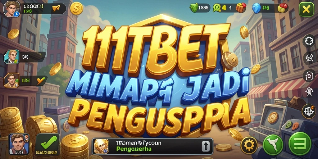 Tampilan gameplay seru dalam 11TBET yang penuh tantangan bisnis.